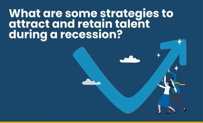 What are the strategies to attract and retain talent during a recession?