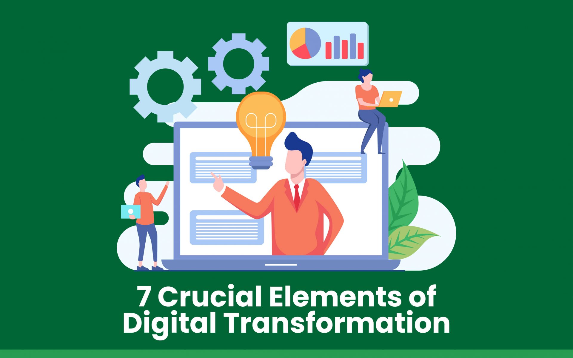 7 Crucial Elements of Digital Transformation