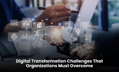 Digital Transformation Challenges That Organizations Must Overcome