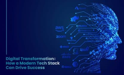 Digital Transformation: How a Modern Tech Stack Can Drive Success?