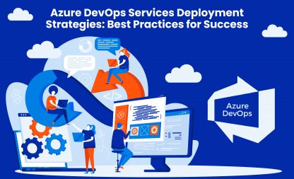Azure DevOps Services Deployment Strategies: Best Practices for Success