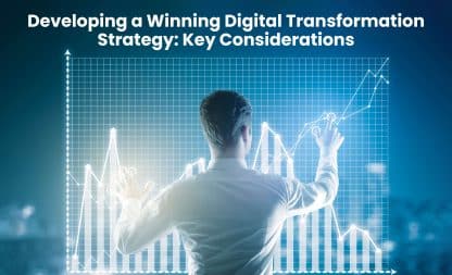 Developing a Winning Digital Transformation Strategy: Key Considerations
