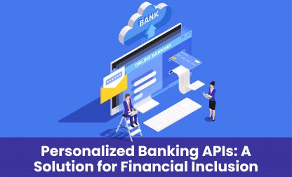 Personalized Banking APIs: A Solution for Financial Inclusion