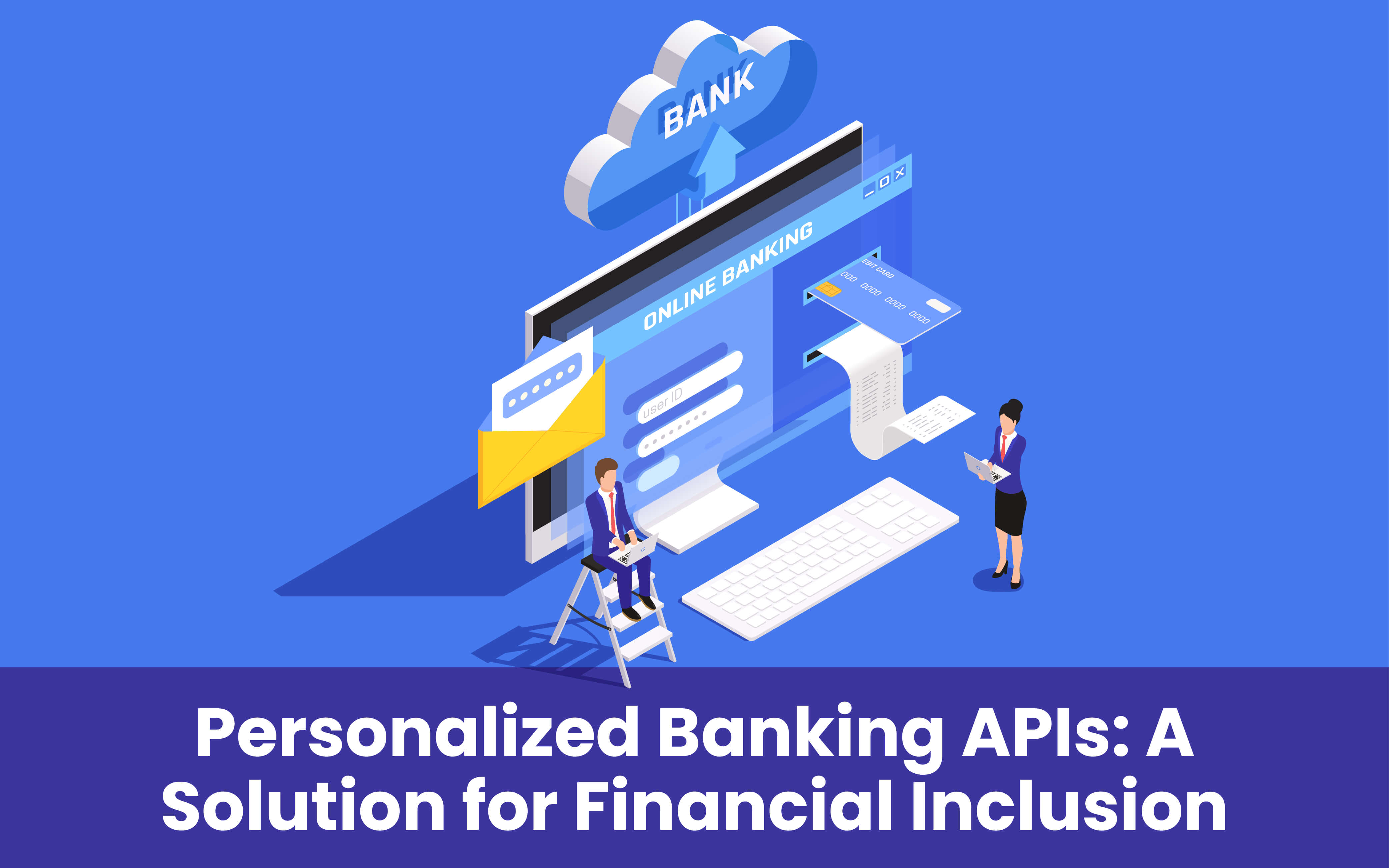 Personalized Banking APIs: A Solution for Financial Inclusion