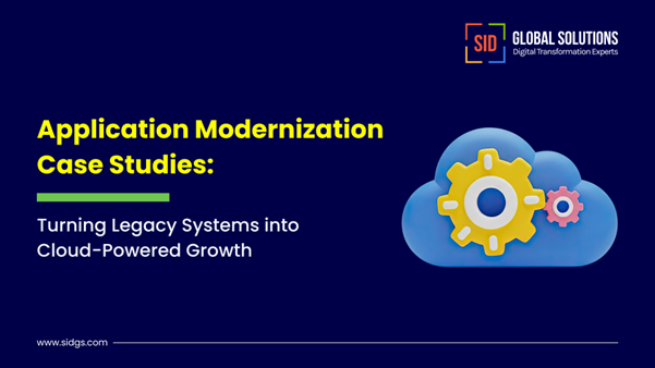Application Modernization Case Studies for Enterprises
